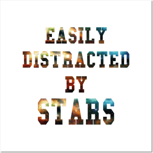 Easily Distracted By Stars Best Gift Idea for Astronomy and Space Lovers Posters and Art